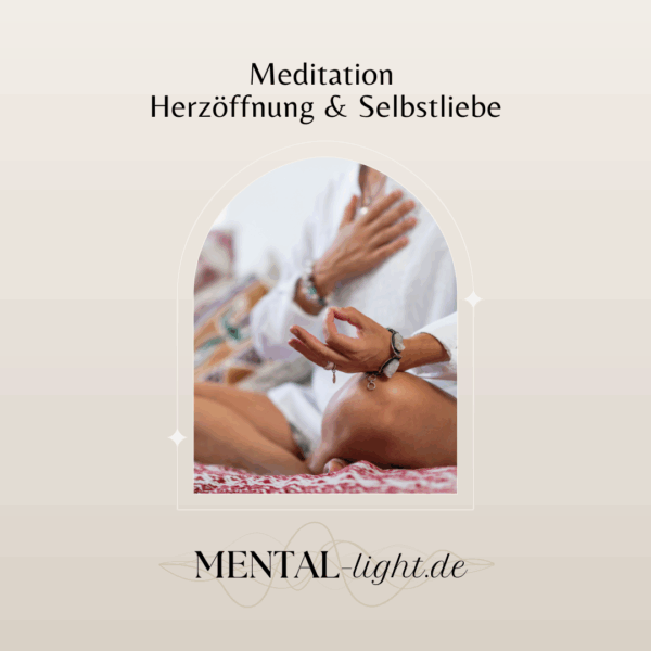 Meditation Herzöffnung & Selbstliebe von Mental-Light.de